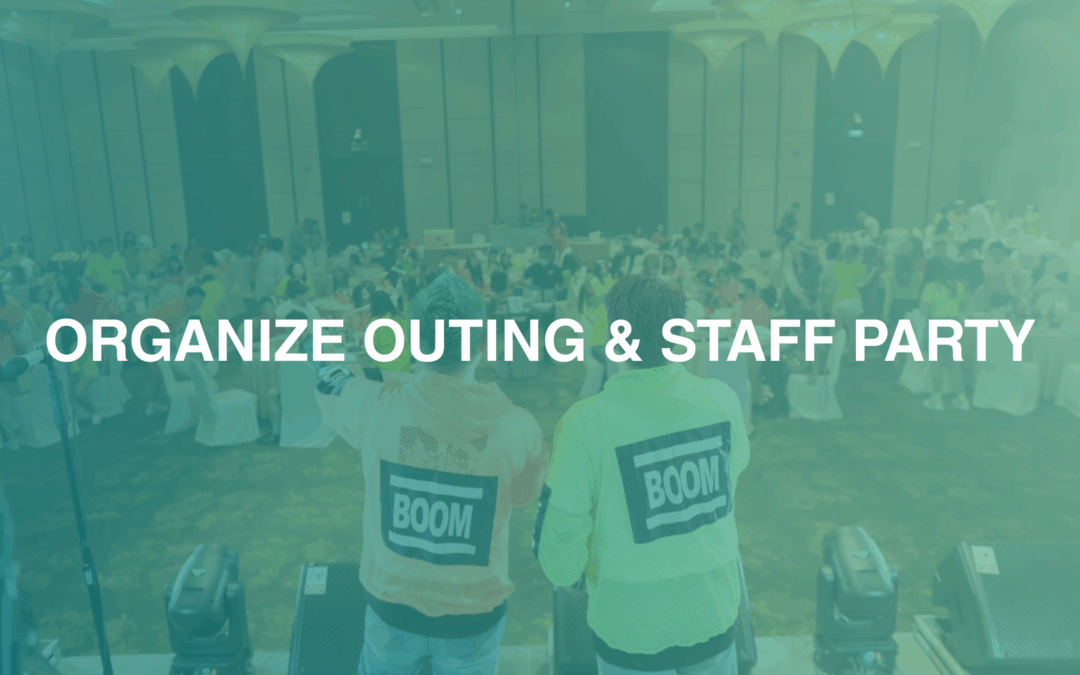 Organize Outing & Staff Party